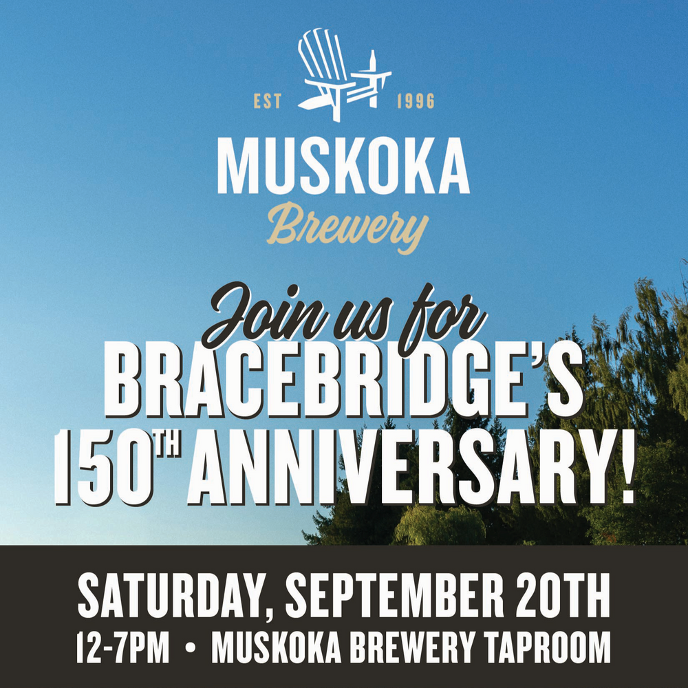 Promotional poster for Muskoka Brewery's event celebrating Bracebridge's 150th anniversary.